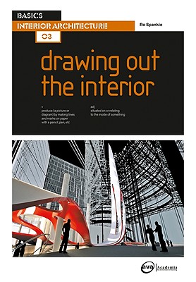 Basics Interior Architecture 03: Drawing Out the Interior