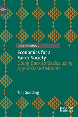 Economics for a Fairer Society: Going Back to Basics using Agent-Based Models