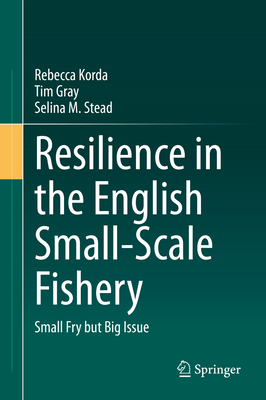 Image for Resilience in the English Small-Scale Fishery: Small Fry but Big Issue Resilience in the English Small-Scale Fishery: Small Fry but Big Issue