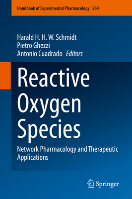 Reactive Oxygen Species: Network Pharmacology and Therapeutic Applications (Handbook of Experimental Pharmacology, 264)