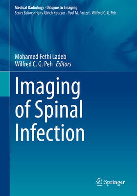 Image for Imaging of Spinal Infection (Medical Radiology) Imaging of Spinal Infection (Medical Radiology)