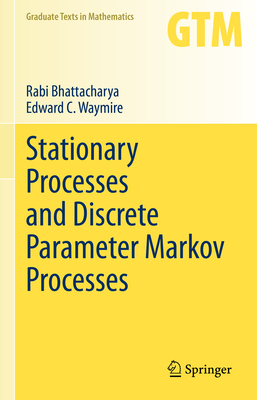 Stationary Processes and Discrete Parameter Markov Processes (Graduate Texts in Mathematics, 293)