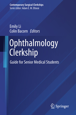 Ophthalmology Clerkship: A Guide for Senior Medical Students (Contemporary Surgical Clerkships)