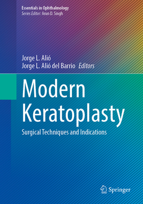 Modern Keratoplasty: Surgical Techniques and Indications (Essentials in Ophthalmology)