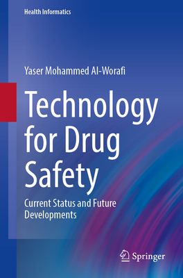 Technology for Drug Safety: Current Status and Future Developments (Health Informatics)