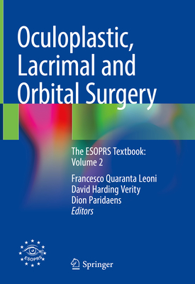 Image for Oculoplastic, Lacrimal and Orbital Surgery: The ESOPRS Textbook: Volume 2 Oculoplastic, Lacrimal and Orbital Surgery: The ESOPRS Textbook: Volume 2