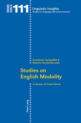 Studies on English Modality: In Honour of Frank Palmer (Linguistic Insights)