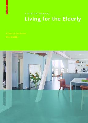 Living for the Elderly: A Design Manual (Design Manuals)