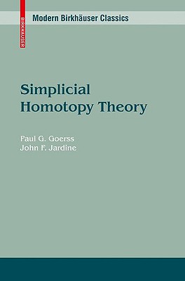 Simplicial Homotopy Theory (Modern Birkhuser Classics)