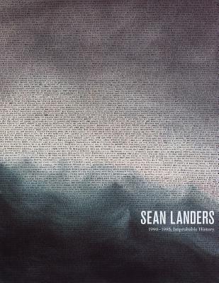 Sean Landers: 19901995, Improbable History