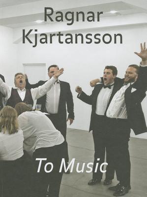 Ragnar Kjartansson: To Music