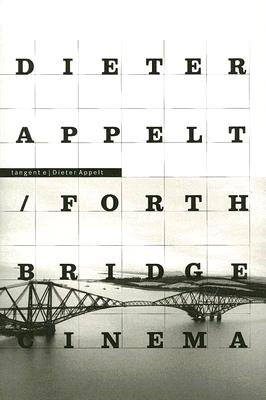 Dieter Appelt: Forth Bridge: Tangent 2