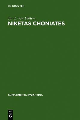 Niketas Choniates: Erluterungen zu den Reden und Briefen nebst einer Biographie (Supplementa Byzantina, 2) (German Edition)