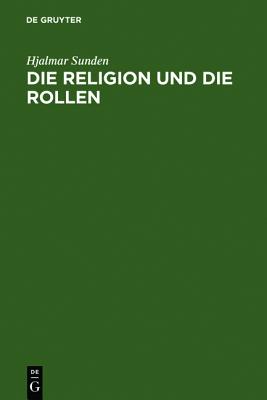 Die Religion und die Rollen (German Edition) [Hardcover] Sunden, Hjalmar