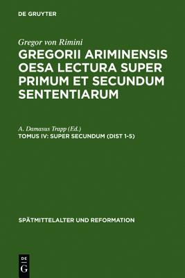 Super Secundum (Dist 1-5) (Sptmittelalter Und Reformation) (German Edition) [Hardcover] Trapp, A. Damasus