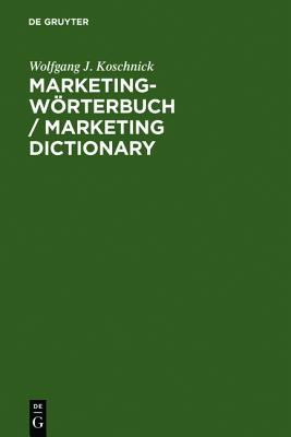 Marketing Worterbuch/Marketing Dictionary: Deutsch-Englisch, Englisch-Deutsch/German-English, English-German