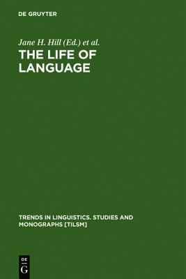 The Life of Language (Pergamenische Forschungen) (Trends in Linguistics) The Life of Language (Pergamenische Forschungen) (Trends in Linguistics)