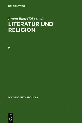 Literatur und Religion: Volume 2 (Mythoseikonpoiesis) (German and English Edition)
