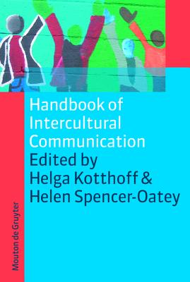 Handbook of Intercultural Communication (Handbooks of Applied Linguistics [HAL], 7)
