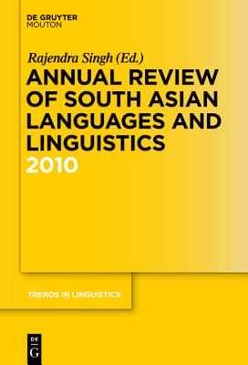 Annual Review of South Asian Languages and Linguistics: 2010 (Trends in Linguistics. Studies and Monographs [TiLSM], 238)