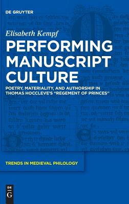 Performing Manuscript Culture (Trends in Medieval Philology) [Hardcover] Kempf, Elisabeth