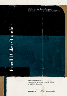 Friedl Dicker-Brandeis: Werke aus der Sammlung der Universitt fr angewandte Kunst Wien (Edition Angewandte) (German Edition)