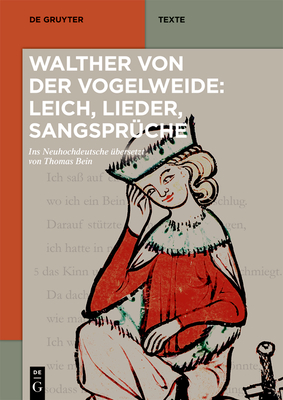 Walther von der Vogelweide: Leich, Lieder, Sangsprche: Ins Neuhochdeutsche bersetzt von Thomas Bein.Auf der Grundlage der mittelhochdeutschen . 2023) (De Gruyter Texte) (German Edition)