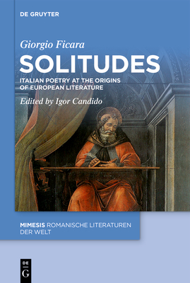 Image for Solitudes: Italian Literature at the Root of European Culture (Mimesis, 124) Solitudes: Italian Literature at the Root of European Culture (Mimesis, 124)