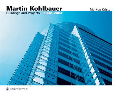 Martin Kohlbauer: Buildings and Projects 1992-2004
