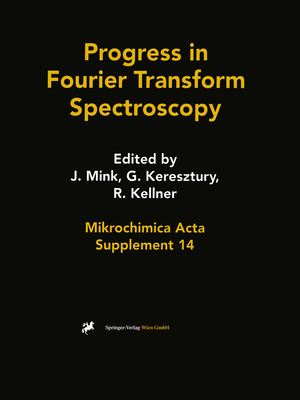 Progress in Fourier Transform Spectroscopy: Proceedings of the 10th International Conference, August 27 September 1, 1995, Budapest, Hungary (Mikrochimica Acta Supplementa)