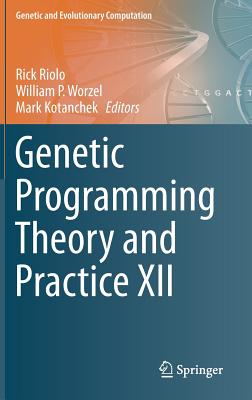Genetic Programming Theory and Practice XII (Genetic and Evolutionary Computation)