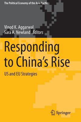Responding to China's Rise: US and EU Strategies (The Political Economy of the Asia Pacific)