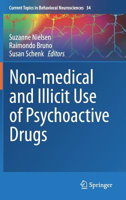 Non-medical and illicit use of psychoactive drugs (Current Topics in Behavioral Neurosciences, 34)