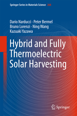 Hybrid and Fully Thermoelectric Solar Harvesting (Springer Series in Materials Science, 268)