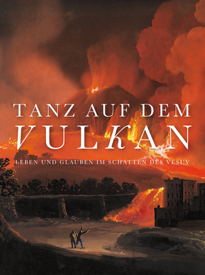 Tanz auf dem Vulkan: Leben und Glauben im Schatten des Vesuv (German Edition)