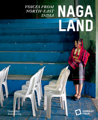 Naga Land: Voices from Northeast India