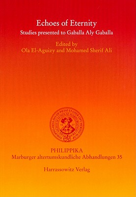 Echoes of Eternity: Studies Presented to Gaballa Aly Gaballa (Philippika) (Arabic and English Edition)