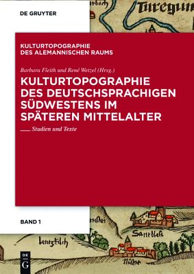 Kulturtopographie des deutschsprachigen Sdwestens im spteren Mittelalter. (Kulturtopographie Des Alemannischen Raums) (German Edition) [Hardcover] Fleith, Barbara; Wetzel, Rena(c) and Wetzel, Ren