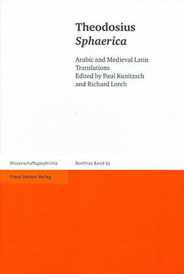 Theodosius - Sphaerica: Arabic and Medieval Latin Translations (Boethius)
