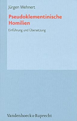 Pseudoklementinische Homilien: Einfuhrung und Ubersetzung (Kommentar zur Apokryphen Literatur (KAL)) [Hardcover] Wehnert, Jurgen