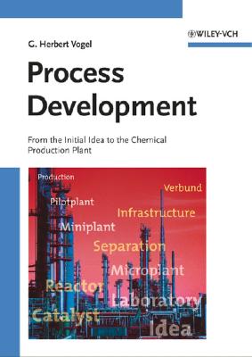 Process Development: From the Initial Idea to the Chemical Production Plant