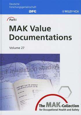 The MAK-Collection for Occupational Health and Safety: Part I: MAK Value Documentations, Volume 27