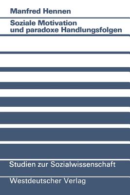 Soziale Motivation Und Paradoxe Handlungsfolgen