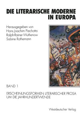 Image for Die literarische Moderne in Europa: Band 1: Erscheinungsformen literarischer Prosa um die Jahrhundertwende (German Edition) Die literarische Moderne in Europa: Band 1: Erscheinungsformen literarischer Prosa um die Jahrhundertwende (German Edition)