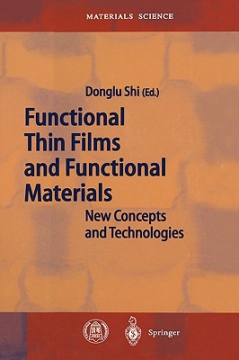 Functional Thin Films and Functional Materials: New Concepts and Technologies (Springer Series in Materials Science, 58)