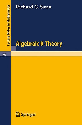 Algebraic K-Theory (Lecture Notes in Mathematics, 76)
