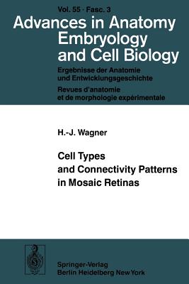 Cell Types and Connectivity Patterns in Mosaic Retinas (Advances in Anatomy, Embryology and Cell Biology, 55/3)