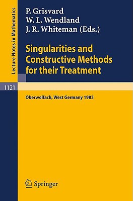 Image for Singularities and Constructive Methods for Their Treatment: Proceedings of the Conference held in Oberwolfach, West Germany, November 20-26, 1983 (Lecture Notes in Mathematics, 1121) Singularities and Constructive Methods for Their Treatment: Proceedings of the Conference held in Oberwolfach, West Germany, November 20-26, 1983 (Lecture Notes in Mathematics, 1121)