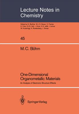 One-Dimensional Organometallic Materials: An Analysis of Electronic Structure Effects (Lecture Notes in Chemistry)