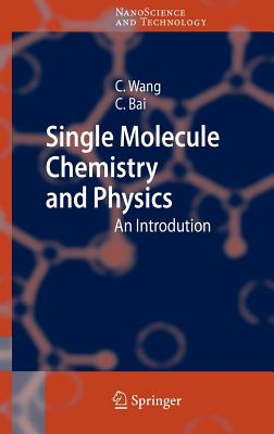 Single Molecule Chemistry and Physics: An Introduction (NanoScience and Technology)
